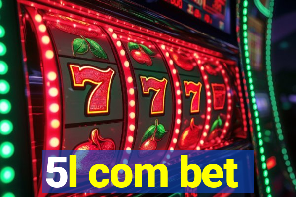 5l com bet